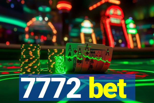 7772 bet