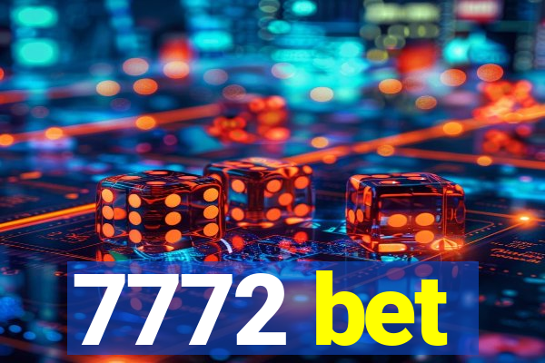 7772 bet