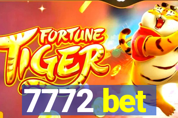 7772 bet