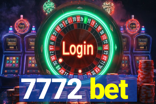 7772 bet
