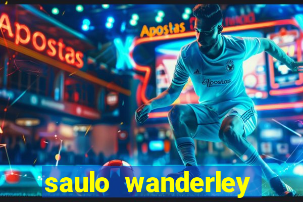saulo wanderley filho fortuna