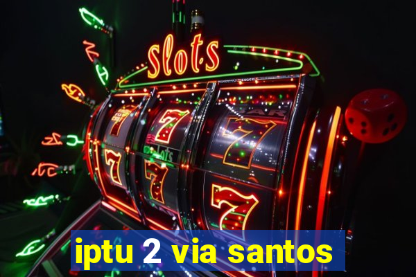 iptu 2 via santos
