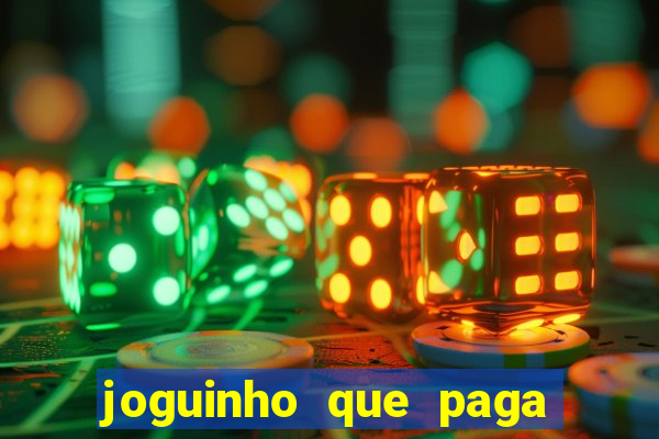 joguinho que paga dinheiro de verdade