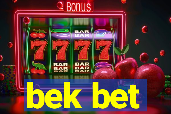 bek bet