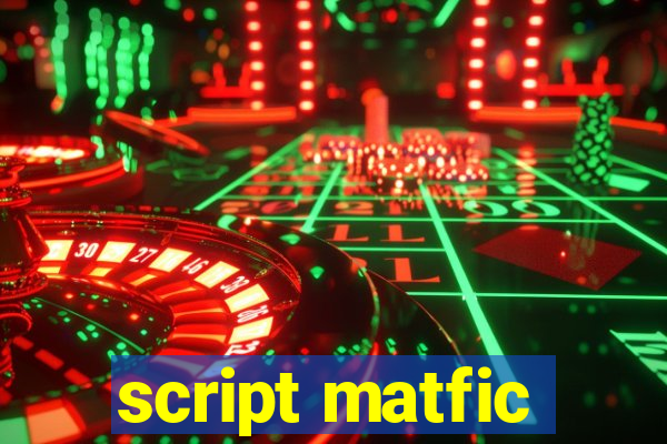 script matfic