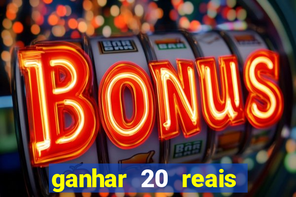 ganhar 20 reais agora no pix 2023