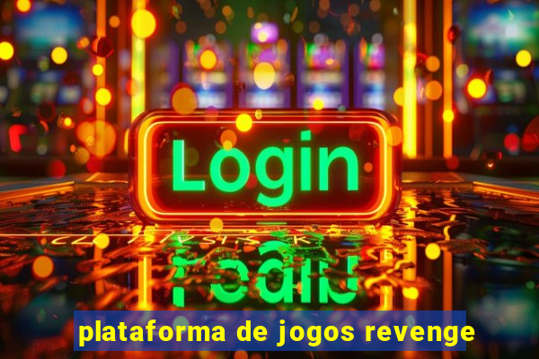 plataforma de jogos revenge