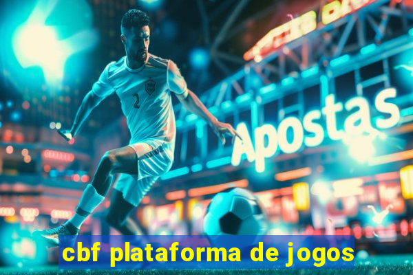 cbf plataforma de jogos