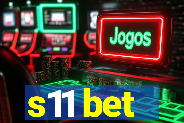 s11 bet