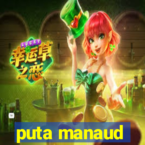 puta manaud