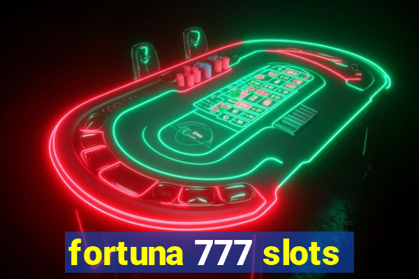 fortuna 777 slots