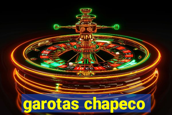 garotas chapeco