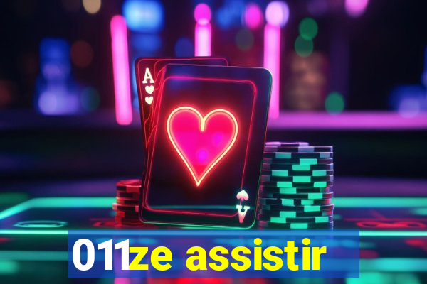 011ze assistir