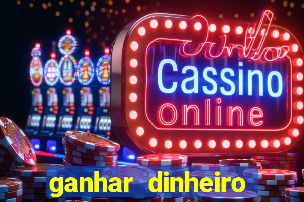 ganhar dinheiro jogando sem precisar depositar