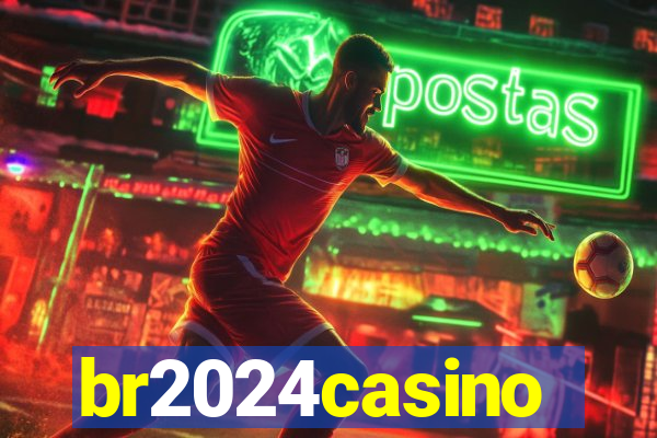 br2024casino