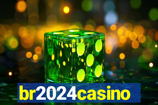 br2024casino