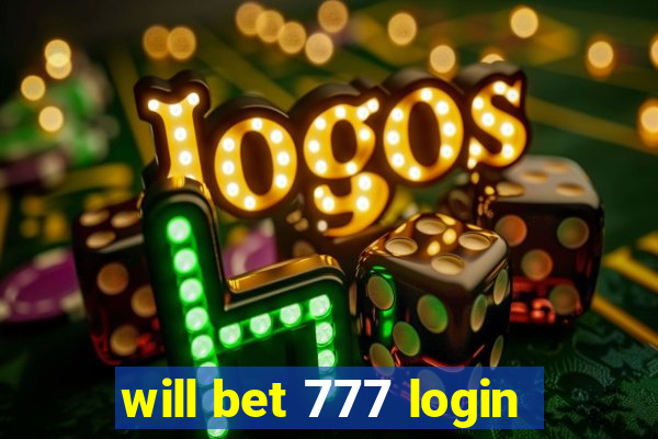 will bet 777 login