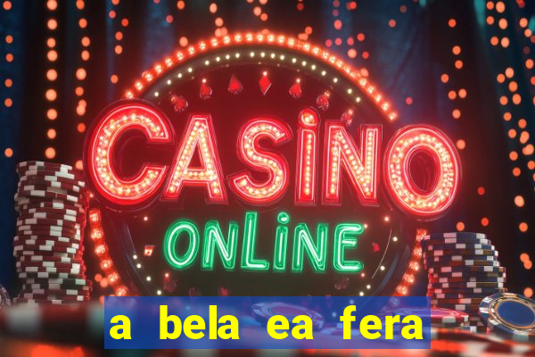 a bela ea fera 1991 filme completo dublado