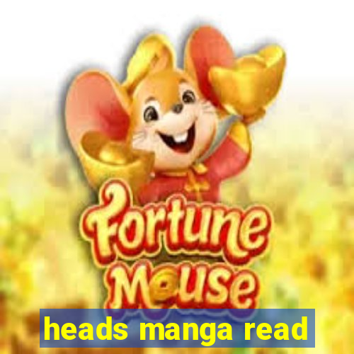 heads manga read