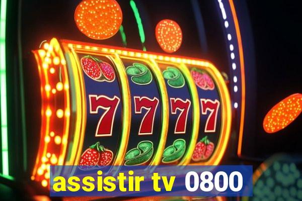assistir tv 0800