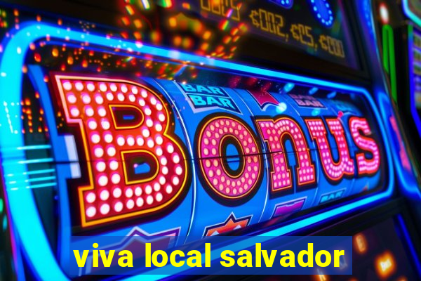 viva local salvador