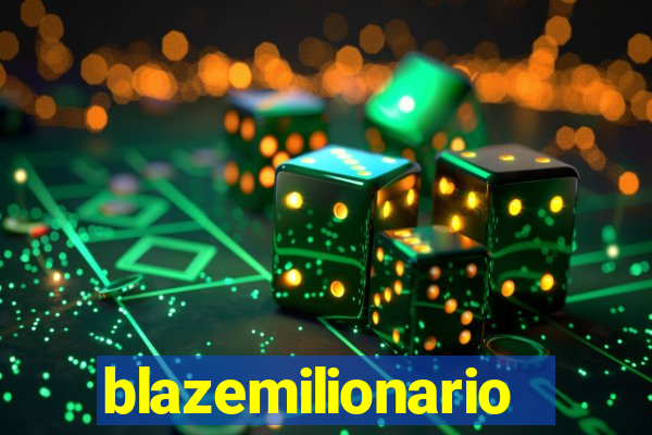 blazemilionario