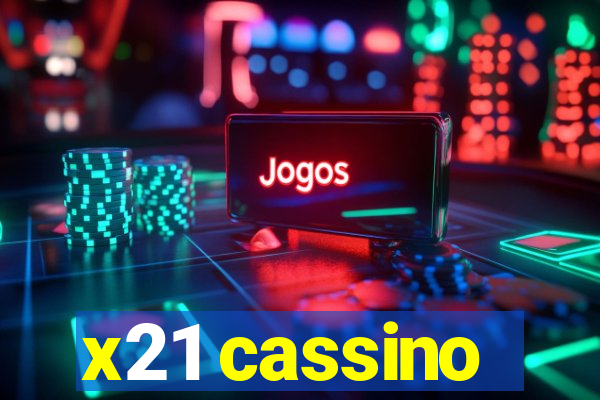 x21 cassino