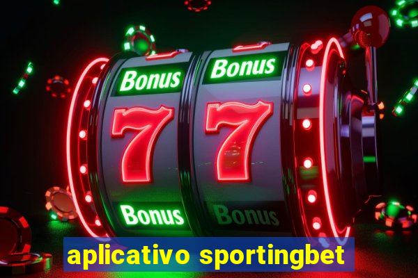aplicativo sportingbet