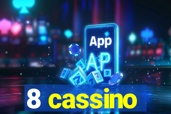 8 cassino
