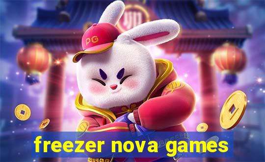 freezer nova games