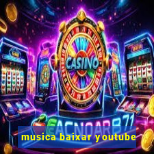 musica baixar youtube