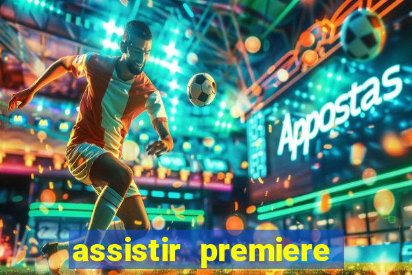 assistir premiere futebol clube ao vivo gratis