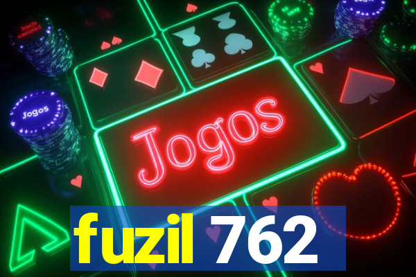 fuzil 762