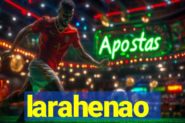 larahenao