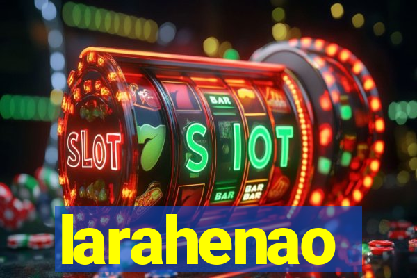 larahenao