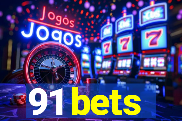 91 bets