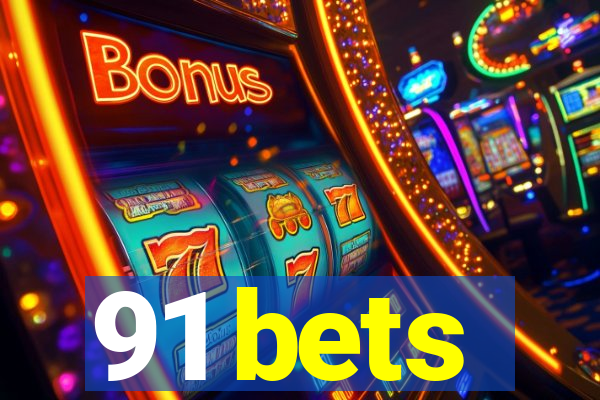 91 bets