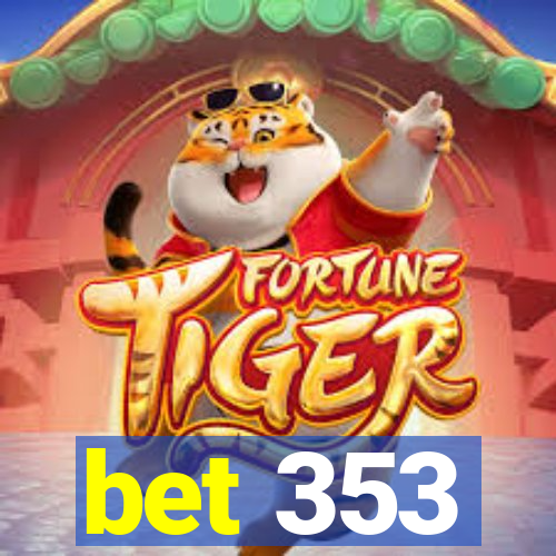 bet 353