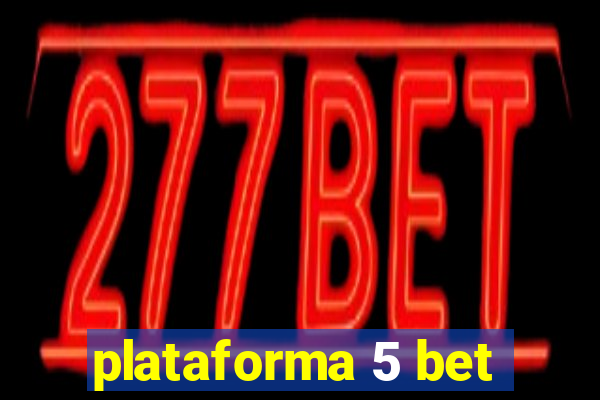 plataforma 5 bet