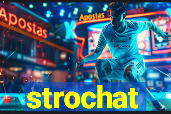 strochat