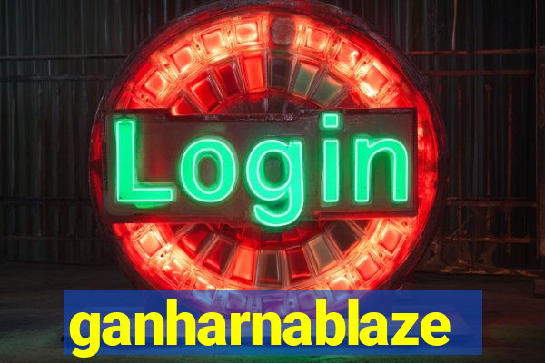 ganharnablaze