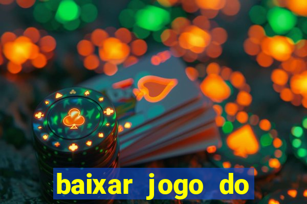 baixar jogo do tigrinho plataforma nova