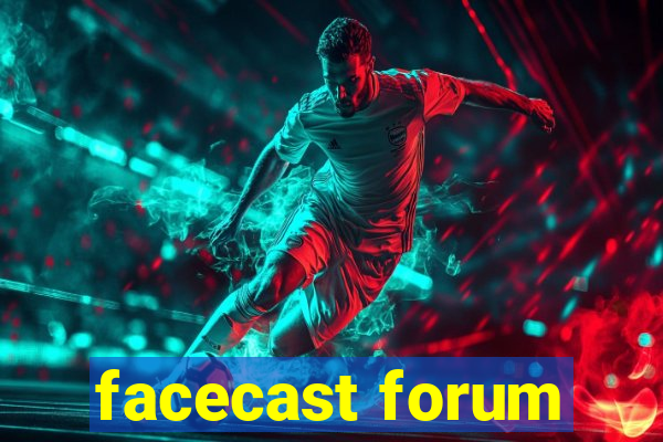 facecast forum