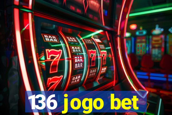 136 jogo bet