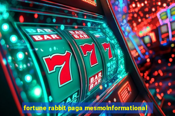 fortune rabbit paga mesmoInformational