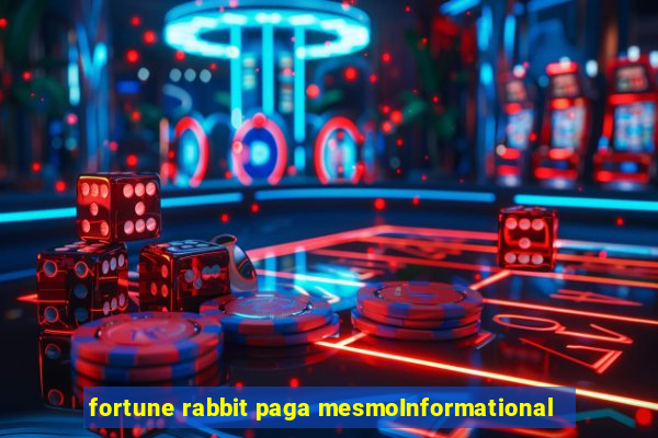 fortune rabbit paga mesmoInformational