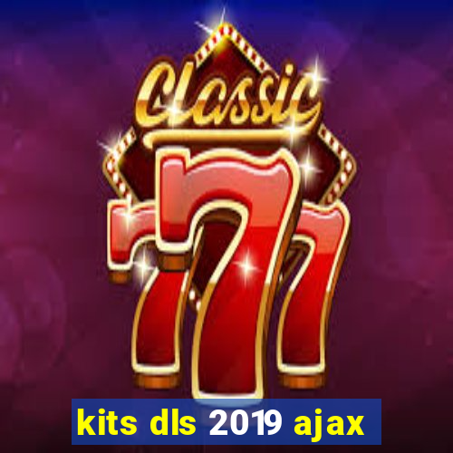 kits dls 2019 ajax