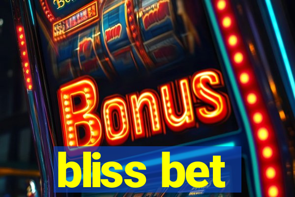 bliss bet