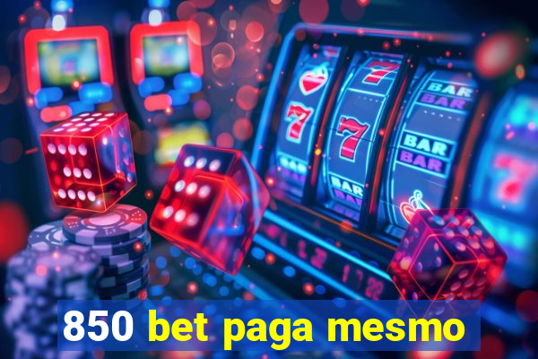 850 bet paga mesmo