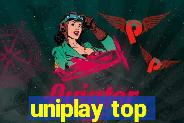uniplay top